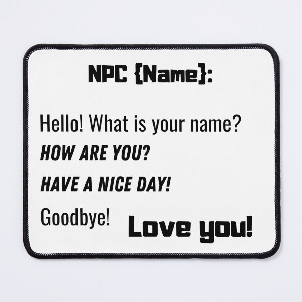 Item preview, NPC MODE: Hello! What is your name? designed and sold by RED-MOUSE.