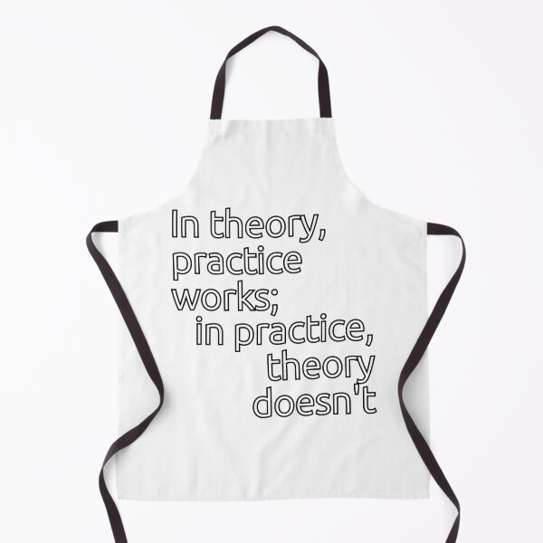 Item preview, In theory, practice works; in practice, theory doesn't designed and sold by Heneket.
