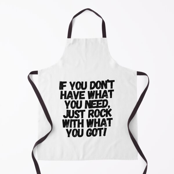 Item preview, If You Don't Have What You Need, Just Rock With What You Got designed and sold by CharmStudio.