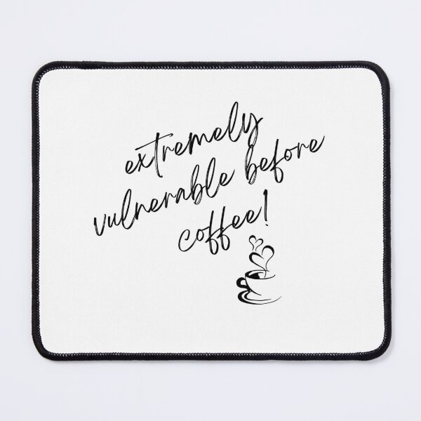 Item preview, vulnerable before coffee designed and sold by Gerardo Segismundo.