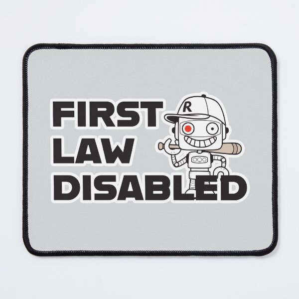 Item preview, First Law Disabled Funny Robot White/Light Singularity Joke HD HIGH QUALITY ONLINE STORE designed and sold by bard-art.