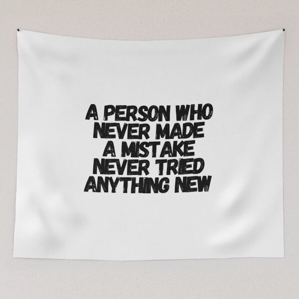Item preview, A Person Who Never Made A Mistake Never Tried Anything New  designed and sold by CharmStudio.