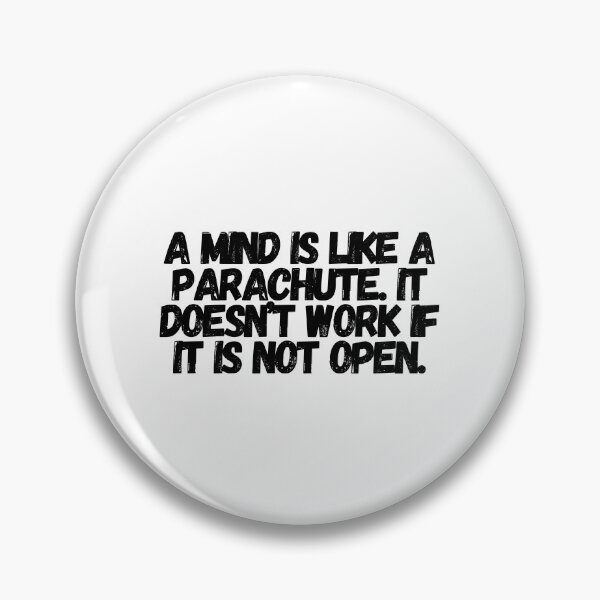 Item preview, A Mind Is Like A Parachute. It Doesn't Work If It Is Not Open.  designed and sold by CharmStudio.
