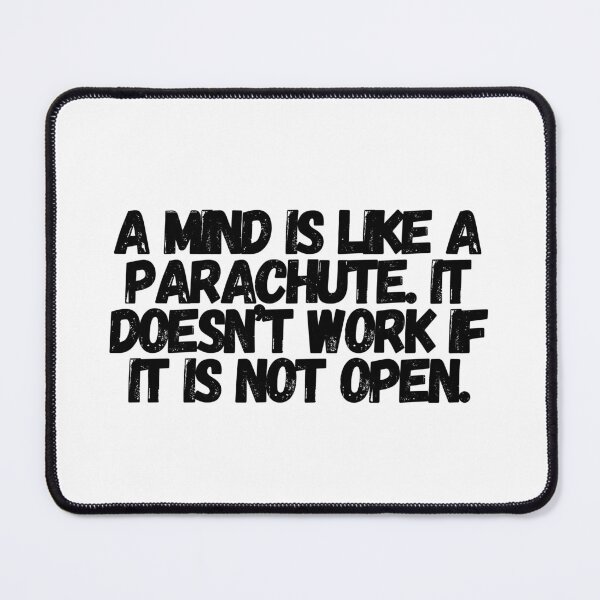Item preview, A Mind Is Like A Parachute. It Doesn't Work If It Is Not Open. designed and sold by CharmStudio.