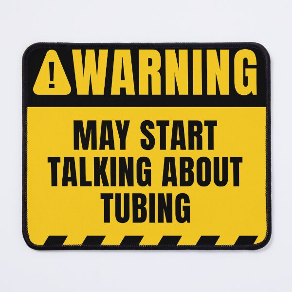 Item preview, May Start Talking About Tubing designed and sold by MaryAller.