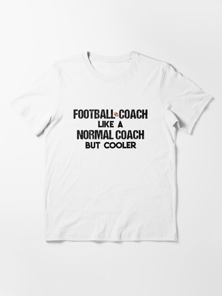 Cool Football Coach Gifts - Football Coach Like A Normal Coach But Cooler