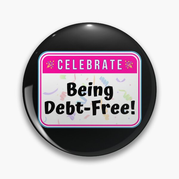 Item preview, CELEBRATE:  Being Debt-Free! - funny celebration signs designed and sold by DesignsFromTW-S.