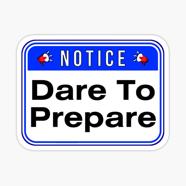 Item preview, NOTICE:  Dare To Prepare - funny warning signs designed and sold by DesignsFromTW-S.