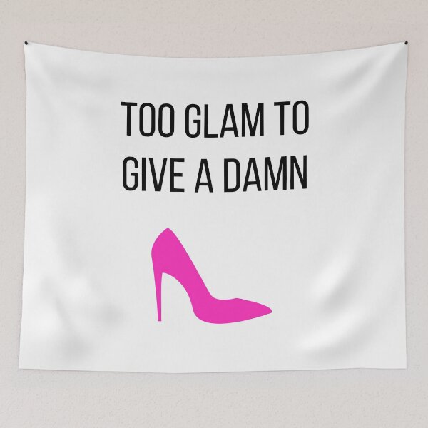 Item preview, Too Glam to Give a Damn designed and sold by tmachtan.