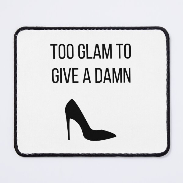 Item preview, Too Glam to Give a Damn designed and sold by tmachtan.