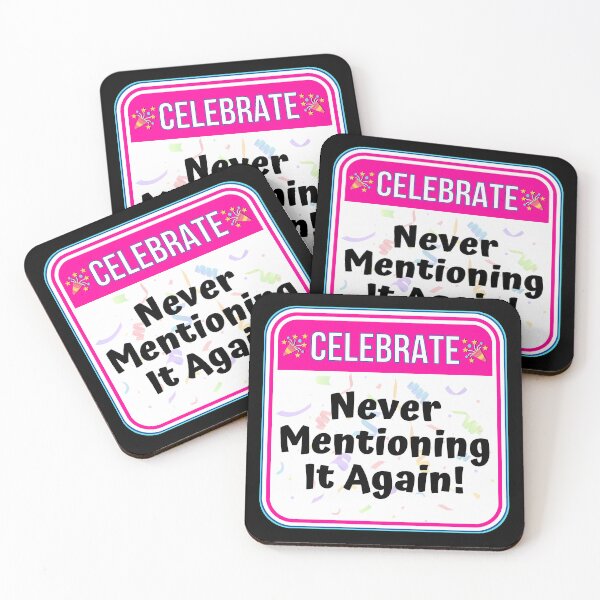 Item preview, CELEBRATE:  Never Mentioning It Again! - funny warning signs designed and sold by DesignsFromTW-S.