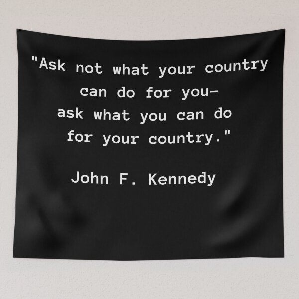 Item preview, JOHN F. KENNEDY'S FAMOUS QUOTE- ASK NOT WHAT YOUR COUNTRY CAN DO FOR YOU-ASK WHAT YOU CAN DO FOR YOUR COUNTRY  designed and sold by PatriotCat.