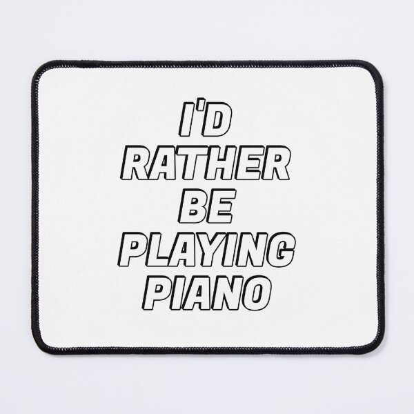 Item preview, Rather be playing piano designed and sold by Inspirationmotivation.