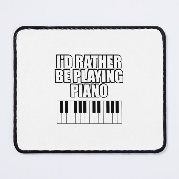 Item preview, Rather be playing piano - piano player designed and sold by Inspirationmotivation.