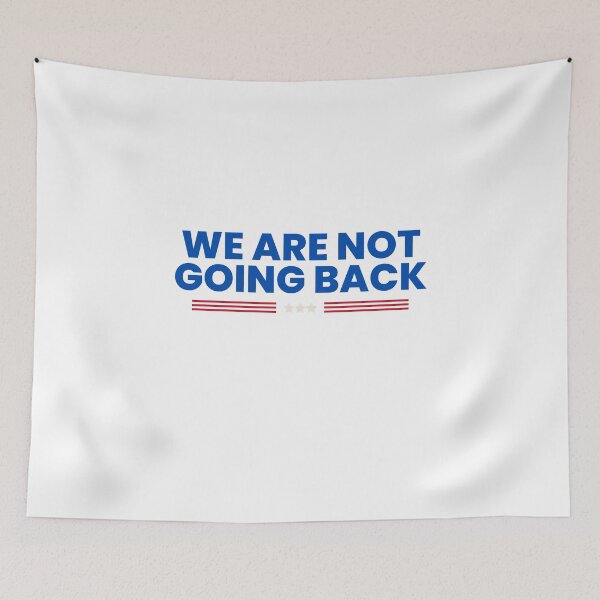 Item preview, we are not going back kamala harris 2024 designed and sold by allthingscrafts.