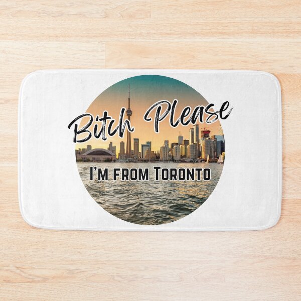 Item preview, Bitch Please I'm From Toronto - Adult Content designed and sold by bimbleDIY.