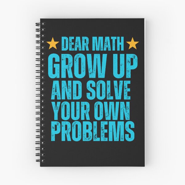Item preview, Funny Dear Math Grow Up Solve Your Own Problems designed and sold by AlienOccupation.