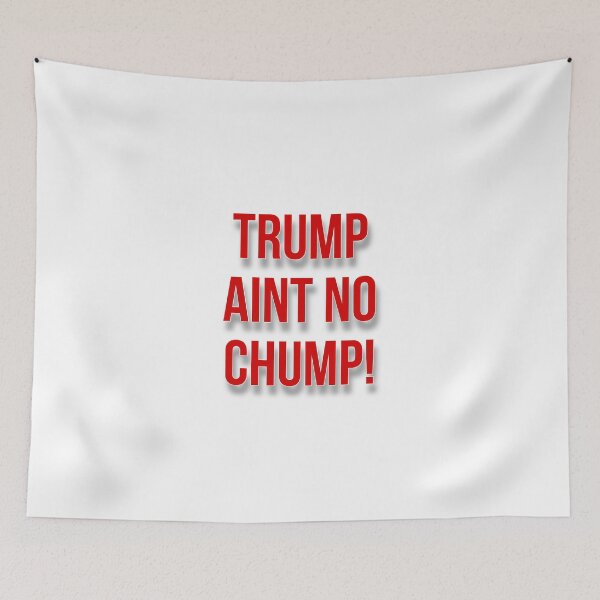 Item preview, Trump ain't no chump! designed and sold by BowieBeats.