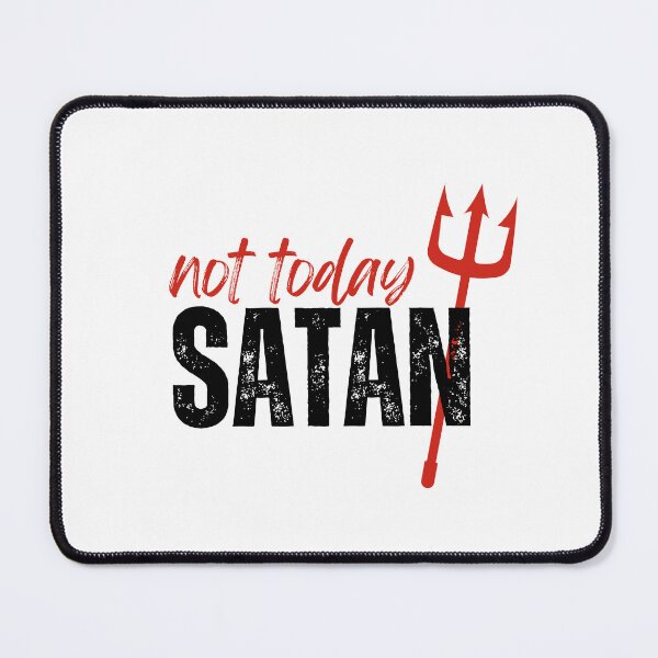 Item preview, Not Today Satan designed and sold by tmachtan.