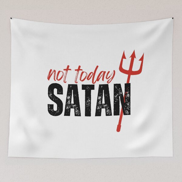 Item preview, Not Today Satan designed and sold by tmachtan.