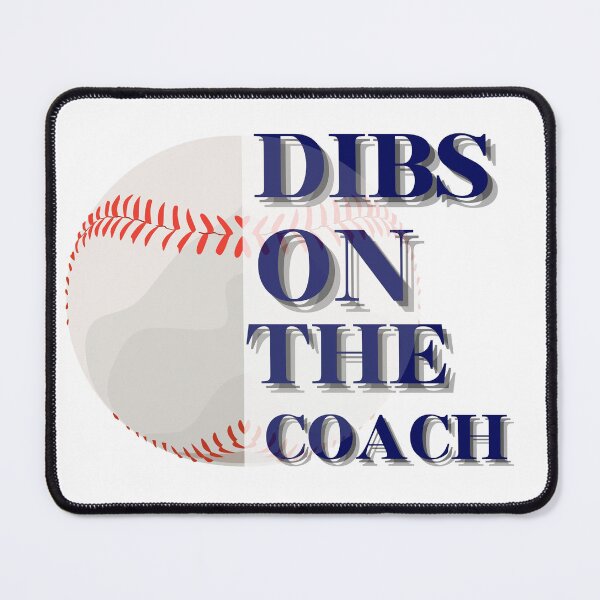 Item preview, Dibs on the Coach - MLB Baseball sport design with ball. designed and sold by PixelPizzazz.