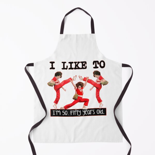 Item preview, sally o'malley I'm 50 i like to kick, streth, and kick designed and sold by marnisa.