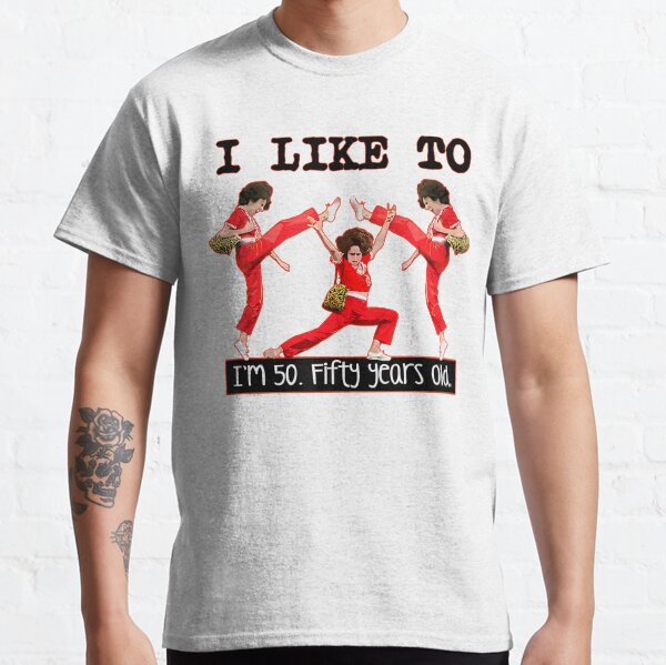 Item preview, sally o'malley I'm 50 i like to kick, streth, and kick designed and sold by marnisa.