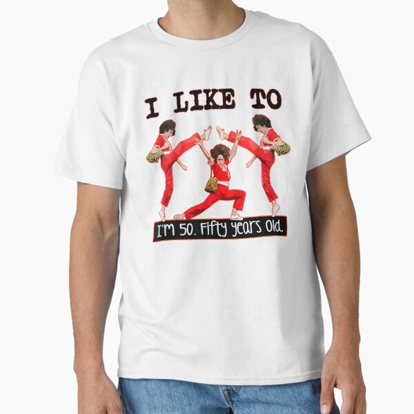 Item preview, sally o'malley I'm 50 i like to kick, streth, and kick designed and sold by marnisa.