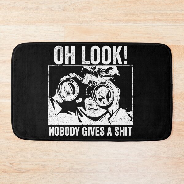 Item preview, Oh Look Nobody Gives A Shit - Funny Sarcasm Saying designed and sold by kevzadevinca.