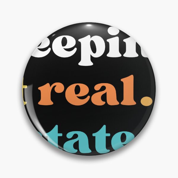 Item preview, keeping it real. estate. designed and sold by FreshSqueezedCo.