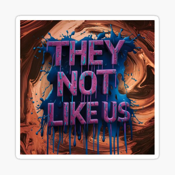 THEY NOT LIKE US Sticker