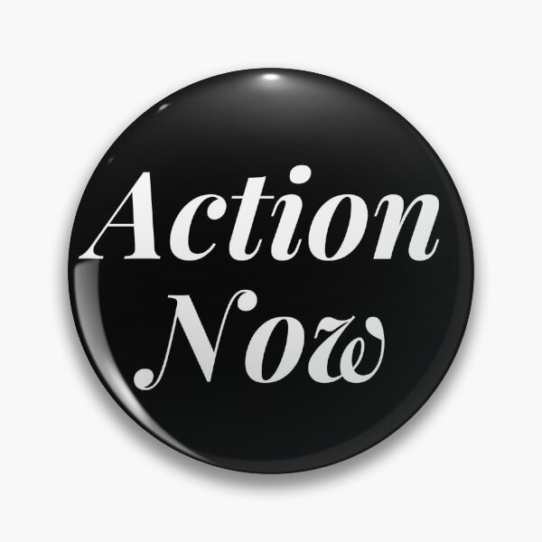 Item preview, ACTION NOW! designed and sold by THE OASIS.
