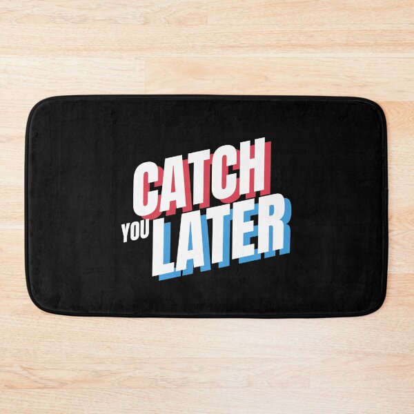 Item preview, Catch You Later designed and sold by Darksuncapture.