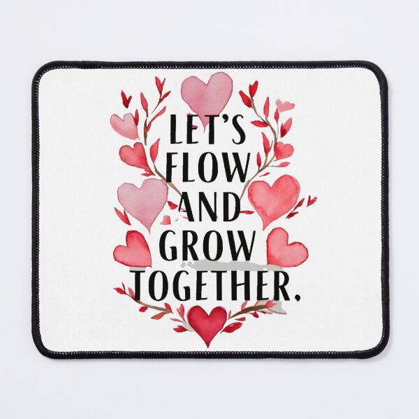 Item preview, Lets Flow and Grow together designed and sold by Dilwish5.