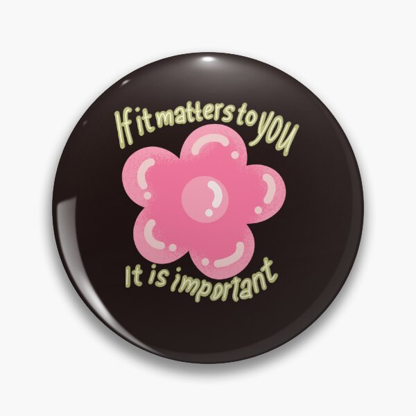 Item preview, If it matters to you it is important designed and sold by pinkyfish1010.