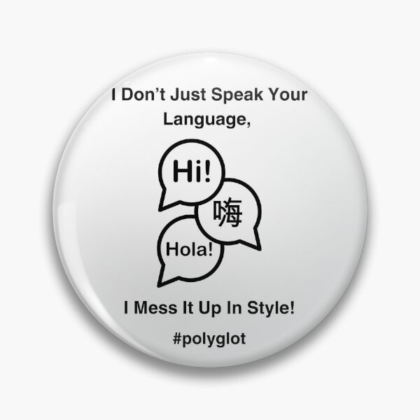 Item preview, Polyglot - I Don't Just Speak Your Language, I Mess It Up In Style designed and sold by bojanaprinting.