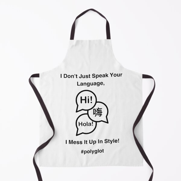 Item preview, Polyglot - I Don't Just Speak Your Language, I Mess It Up In Style designed and sold by bojanaprinting.