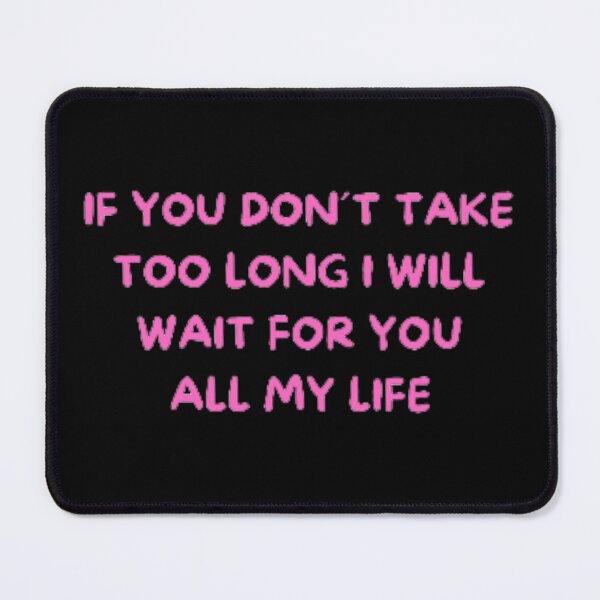 Item preview, DON'T TAKE LONG AND I WILL ALWAYS BE WITH YOU designed and sold by lunacoco81.