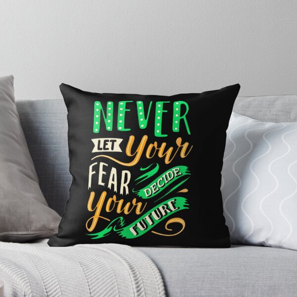 Item preview, NEVER LET YOUR FEAR DECIDE YOUR FUTURE  designed and sold by GrowDrak.