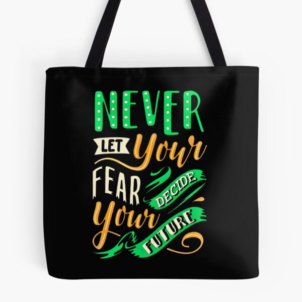 Item preview, NEVER LET YOUR FEAR DECIDE YOUR FUTURE  designed and sold by GrowDrak.