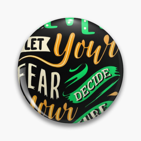 Item preview, NEVER LET YOUR FEAR DECIDE YOUR FUTURE  designed and sold by GrowDrak.