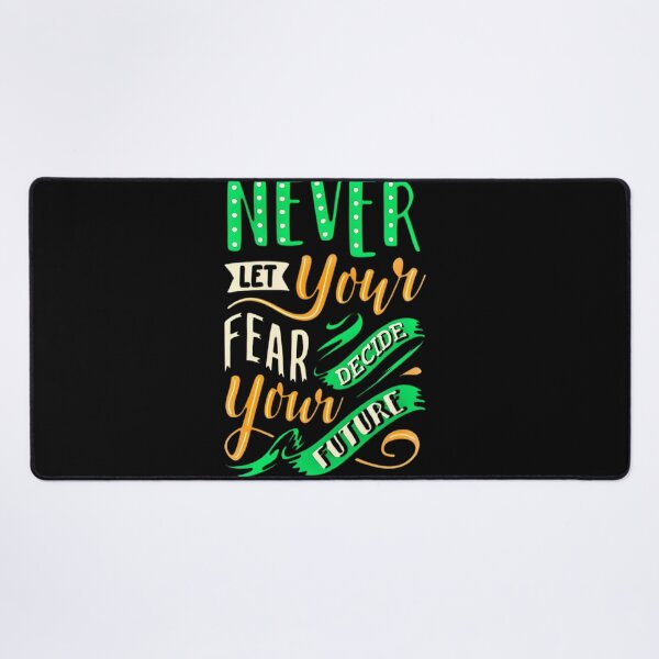 Item preview, NEVER LET YOUR FEAR DECIDE YOUR FUTURE designed and sold by GrowDrak.