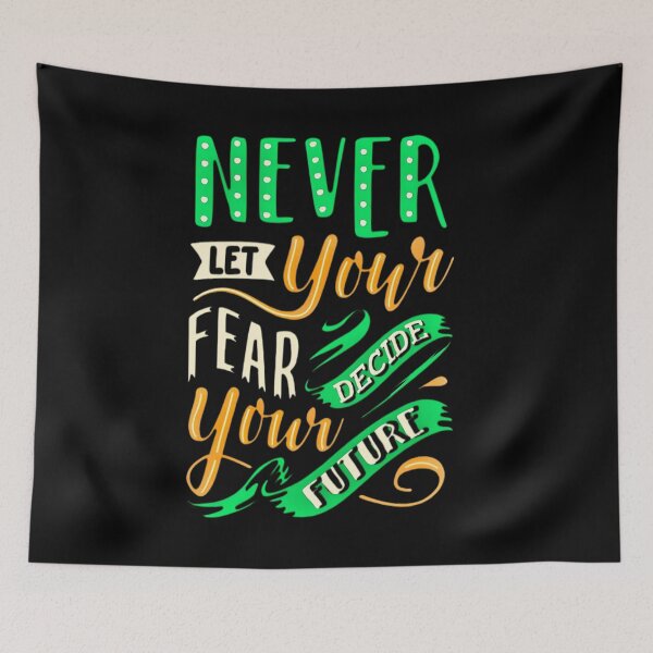 Item preview, NEVER LET YOUR FEAR DECIDE YOUR FUTURE  designed and sold by GrowDrak.