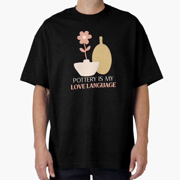 Item preview, Pottery is my Love Language - Pottery design designed and sold by TTeamDesigns.