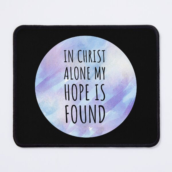 Item preview, In Christ Alone My Hope is Found,Bible Verse ,Christian Gospel Quotes, Inspirational Christian Woman Design designed and sold by mattlee20.
