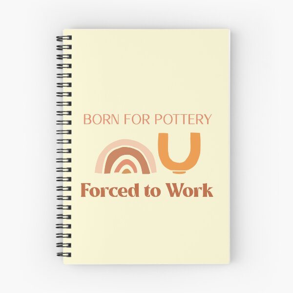 Item preview, Born for Pottery - Forced to Work - Pottery design designed and sold by TTeamDesigns.