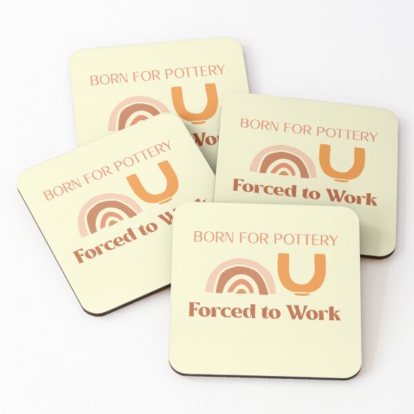 Item preview, Born for Pottery - Forced to Work - Pottery design designed and sold by TTeamDesigns.