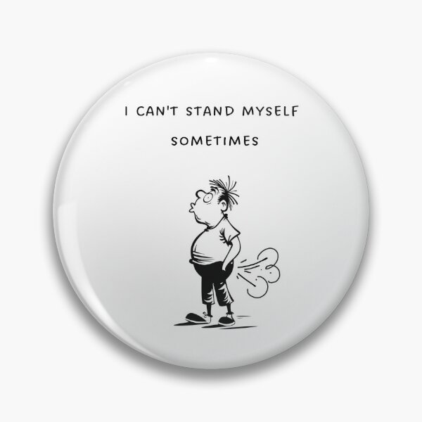 Item preview, I can't stand myself sometimes, comic figure, cartoon funny graphics, fart designed and sold by silent-violin.
