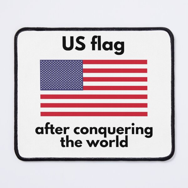 Item preview, US flag after conquering the world designed and sold by Heneket.