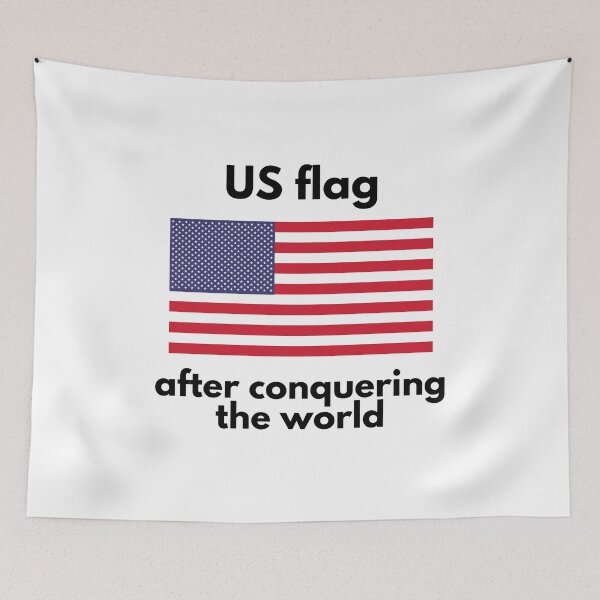 Item preview, US flag after conquering the world designed and sold by Heneket.